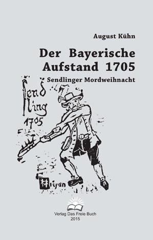 Der Bayerische Aufstand 1705