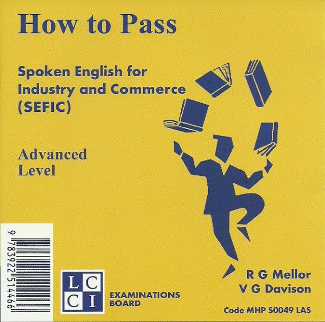 How to Pass Spoken English for Industry and Commerce. LCCIEB Examination Preparation Books / Advanced Level