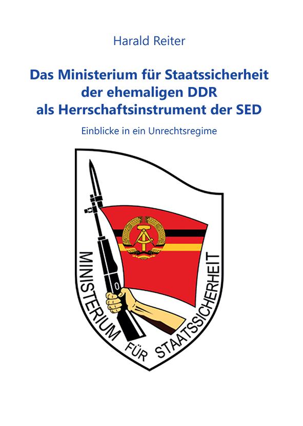 Das Ministerium für Staatssicherheit der ehemaligen DDR als Herrschaftsinstrument der SED