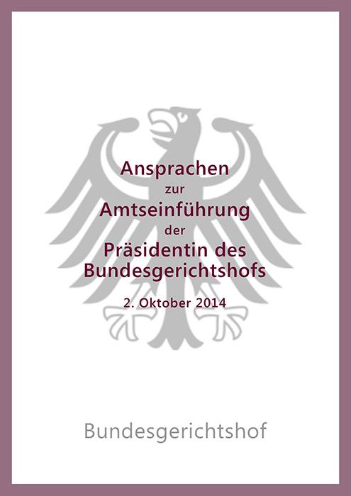 Ansprachen zur Amtseinführung der Präsidentin des Bundesgerichtshofs Bettina Limperg am 2. Oktober 2014
