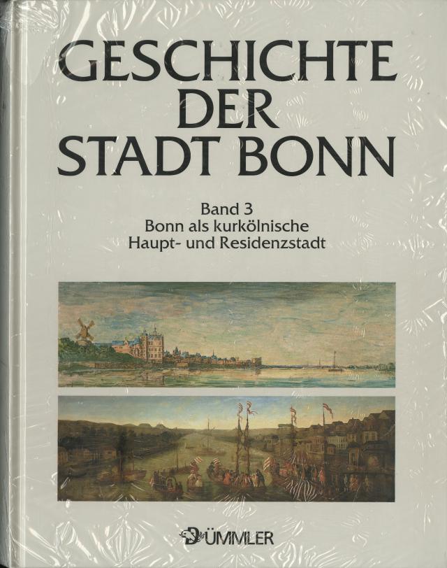 Geschichte der Stadt Bonn in vier Bänden / Bonn als kurkölnische Haupt- und Residenzstadt 1597-1794