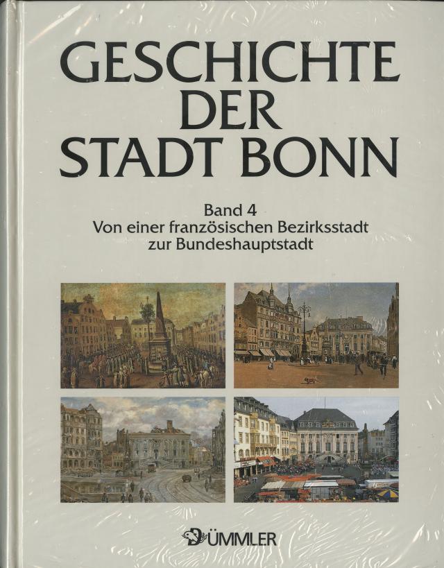 Geschichte der Stadt Bonn in vier Bänden / Bonn. Von einer französischen Bezirksstadt zur Bundeshauptstadt 1794-1989