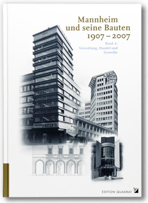 Mannheim und seine Bauten 1907-2007