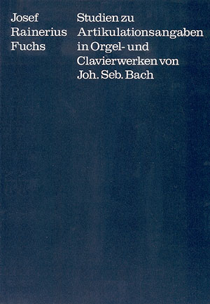 Studien zu Artikulationsangaben in Orgel- und Clavierwerken von Johann Sebastian Bach