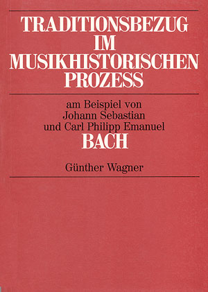 Traditionsbezug im musikhistorischen Prozess zwischen 1720 und 1740 am Beispiel von Johann Sebastian und Carl Philipp Emanuel Bach