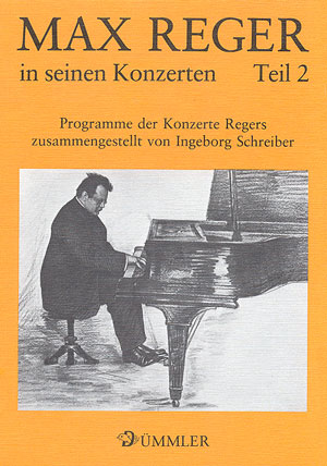 Max Reger in seinen Konzerten