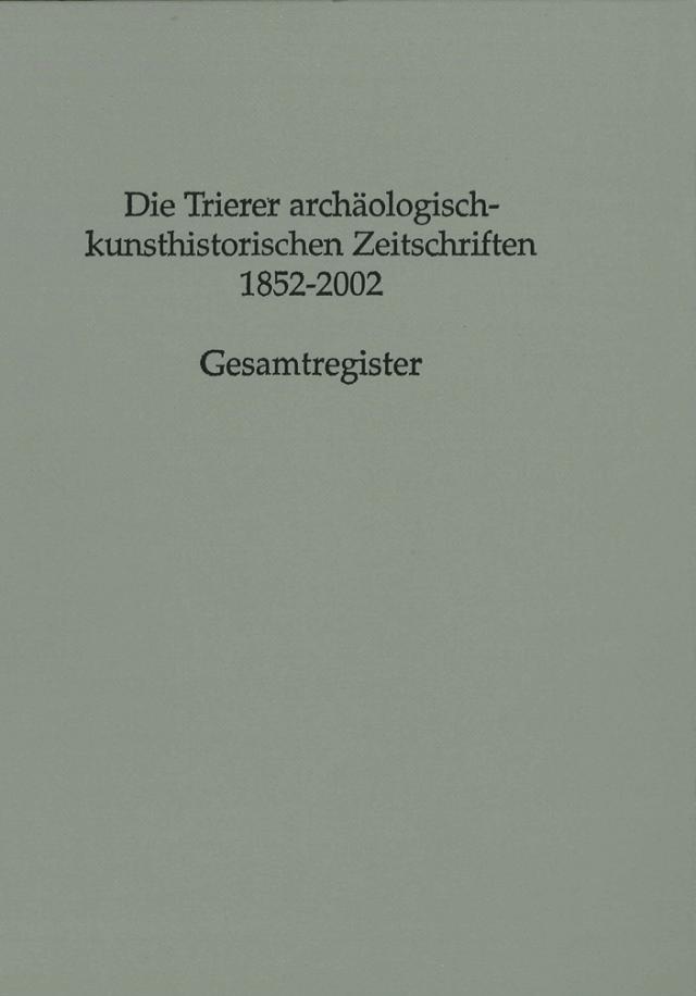 Die Trierer archäologisch-kunsthistorischen Zeitschriften 1852–2002