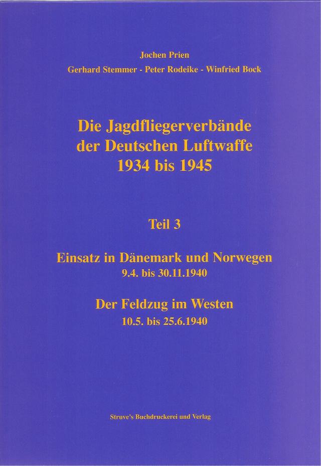 Die Jagdfliegerverbände der Deutschen Luftwaffe 1934 bis 1945 / Die Jagdfliegerverbände der Deutschen Luftwaffe 1934 bis 1945 Teil 3