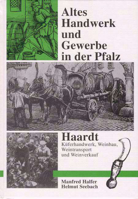 Altes Handwerk und Gewerbe in der Pfalz / Haardt