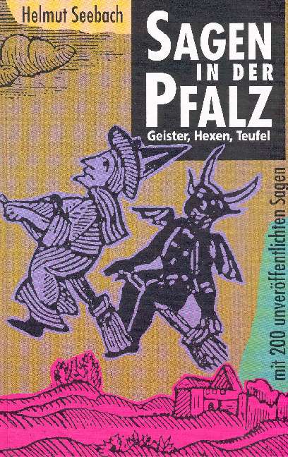 Sagen in der Pfalz. Geister, Hexen und Teufel