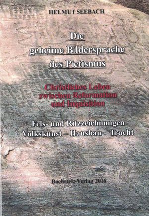 Die geheime Bildersprache des Pietismus. Christliches Leben zwischen Reformation und Inquisition.