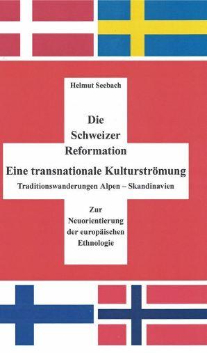Die Schweizer Reformation. Eine transnationale Kulturströmung