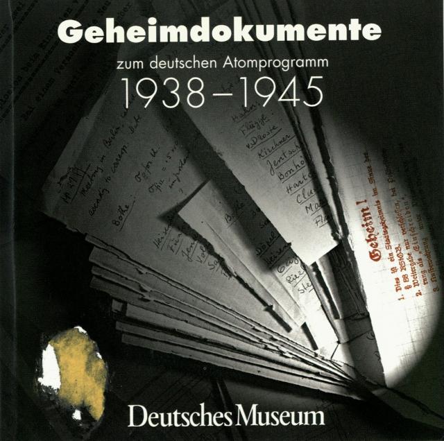 Geheimdokumente zum deutschen Atomprogramm 1938-1945