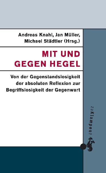 Mit und gegen Hegel