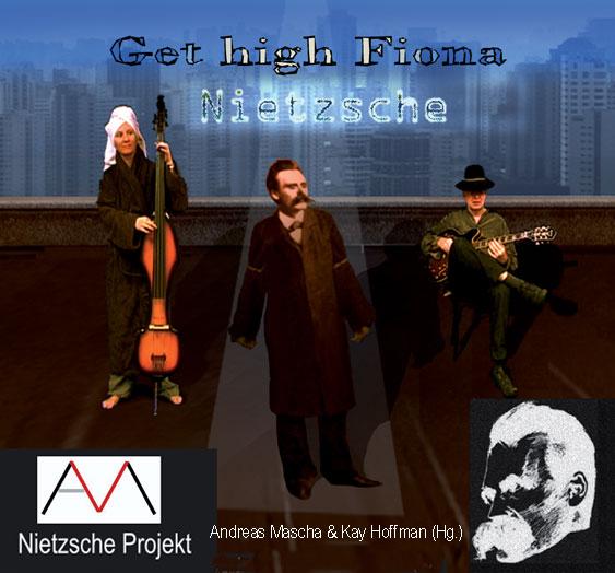 Get high Fiona - Nietzsche Projekt