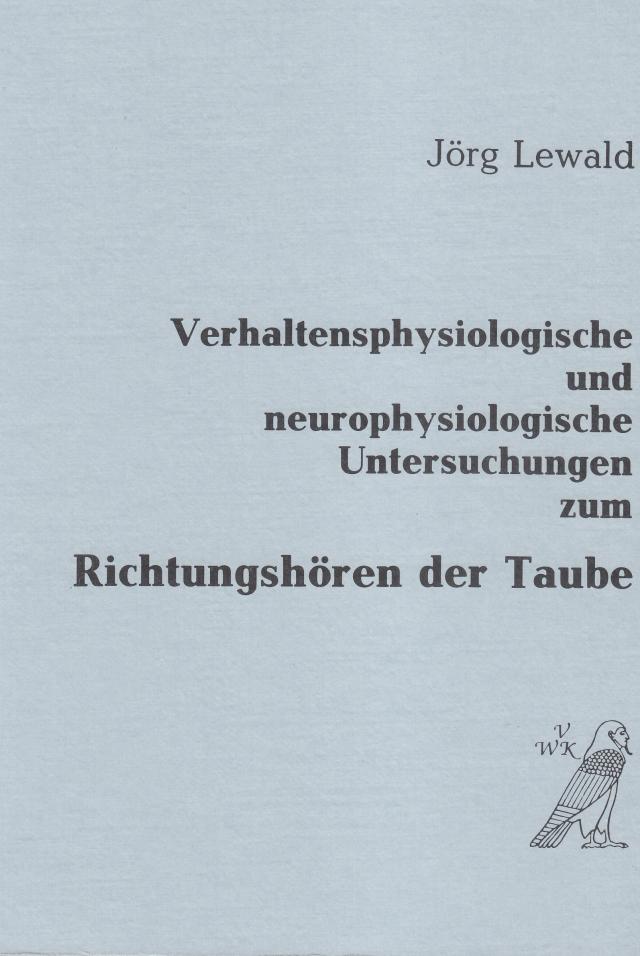 Verhaltensphysiologische und neurophysiologische Untersuchungen zum Richtungshören der Taube (Columba livia)