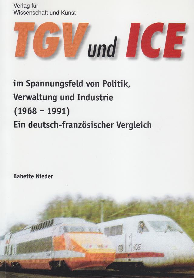 TGV und ICE im Spannungsfeld von Politik, Verwaltung und Industrie (1968-1991)