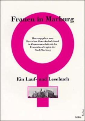 Frauen in Marburg. Ein Lauf- und Lesebuch / Frauen in Marburg