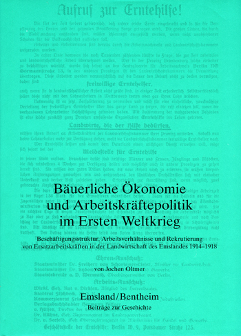 Emsland /Bentheim. Beiträge zur neueren Geschichte / Bd. 11 Bäuerliche Ökonomie und Arbeitskräftepolitik im Ersten Weltkrieg