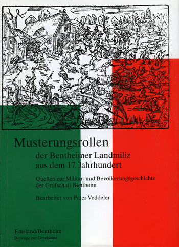 Emsland /Bentheim. Beiträge zur neueren Geschichte / Bd. 16 Musterungsrollen der Bentheimer Landmiliz aus dem 17. Jahrhundert