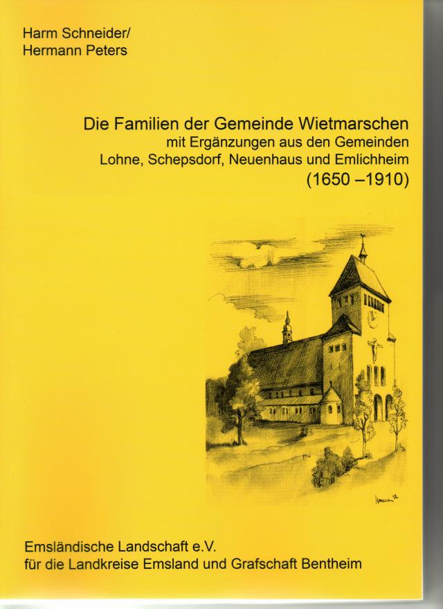 Ortsfamilienbücher Emsland/Bentheim / Die Familien der Gemeinde Wietmarschen (1650-1910), mit Ergänzungen aus den Gemeinden Lohne, Schepsdorf, Neuenhaus und Emlichheim