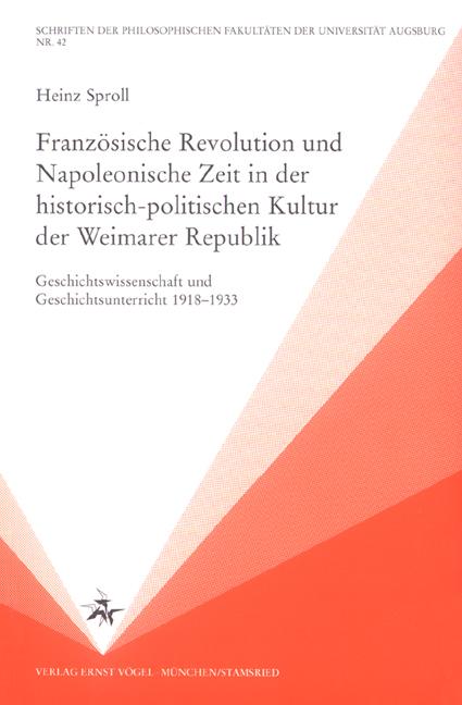Französische Revolution und Napoleonische Zeit in der historisch-politischen Kultur der Weimarer Republik