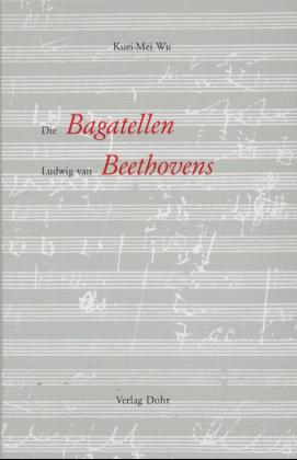 Die Bagatellen Ludwig van Beethovens