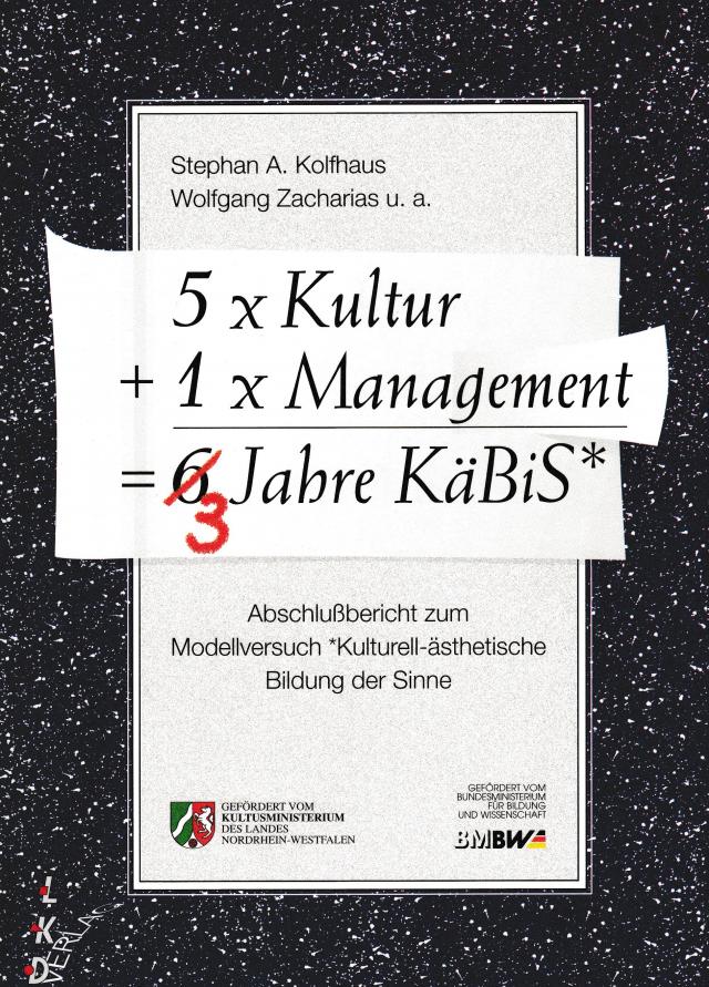 5 x Kultur + 1 x Management ≐ 3 Jahre KäBiS