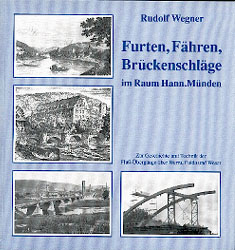 Furten, Fähren, Brückenschläge im Raum Hannover Münden