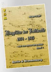 Flugplätze der Luftwaffe 1934-45 und was davon übrigblieb / Flugplätze der Luftwaffe 1934-45 und was davon übrigblieb