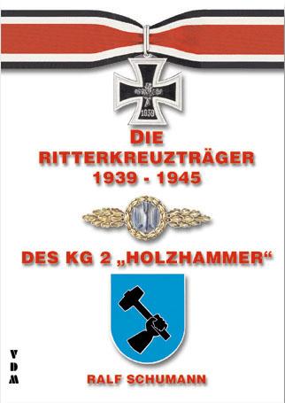 Die Ritterkreuzträger 1939-1945 des KG 2 Holzhammer