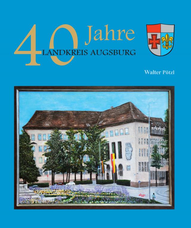 40 Jahre Landkreis Augsburg