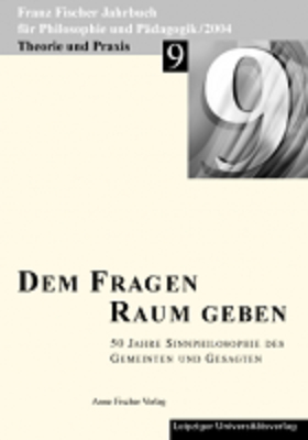 Franz-Fischer-Jahrbücher für Philosophie und Pädagogik / Den Fragen Raum geben