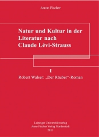 Natur und Kultur in der Literatur nach Claude Lévi-Strauss I