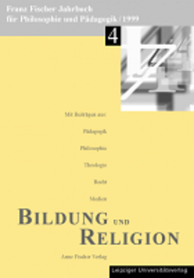 Franz-Fischer-Jahrbücher für Philosophie und Pädagogik / Bildung und Religion