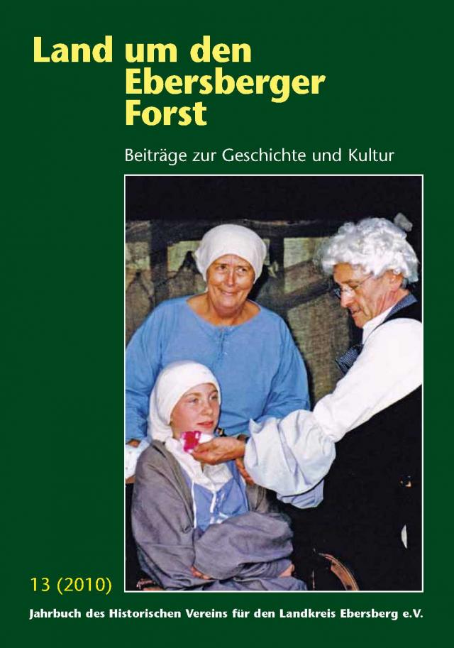 Land um den Ebersberger Forst - Beiträge zur Geschichte und Kultur.... / Land um den Ebersberger Forst 13/2010 Beiträge zur Geschichte und Kultur
