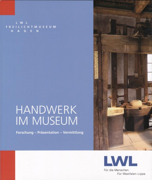 Handwerk im Museum: Forschung - Präsentation - Vermittlung