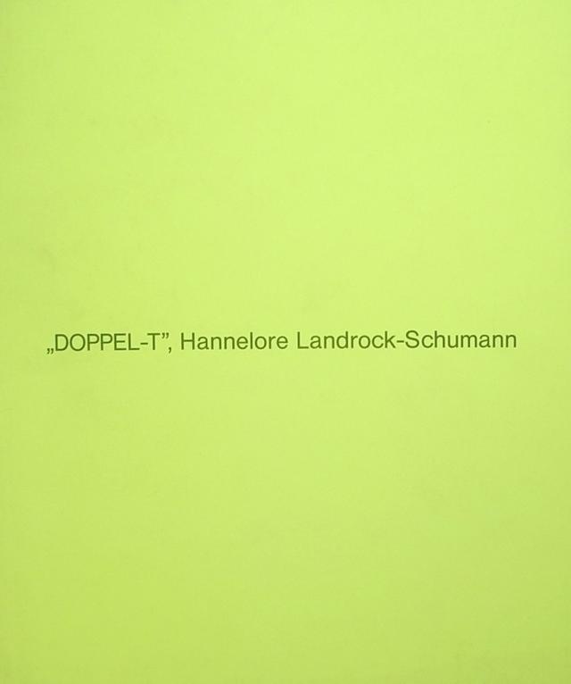 Hannelore Landrock-Schumann. Dopel-t. Raumeingriff