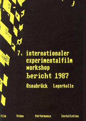Dokumentation zum 7. Internationalen Experimentalfilm Workshop vom 28.5.-31.5.1987