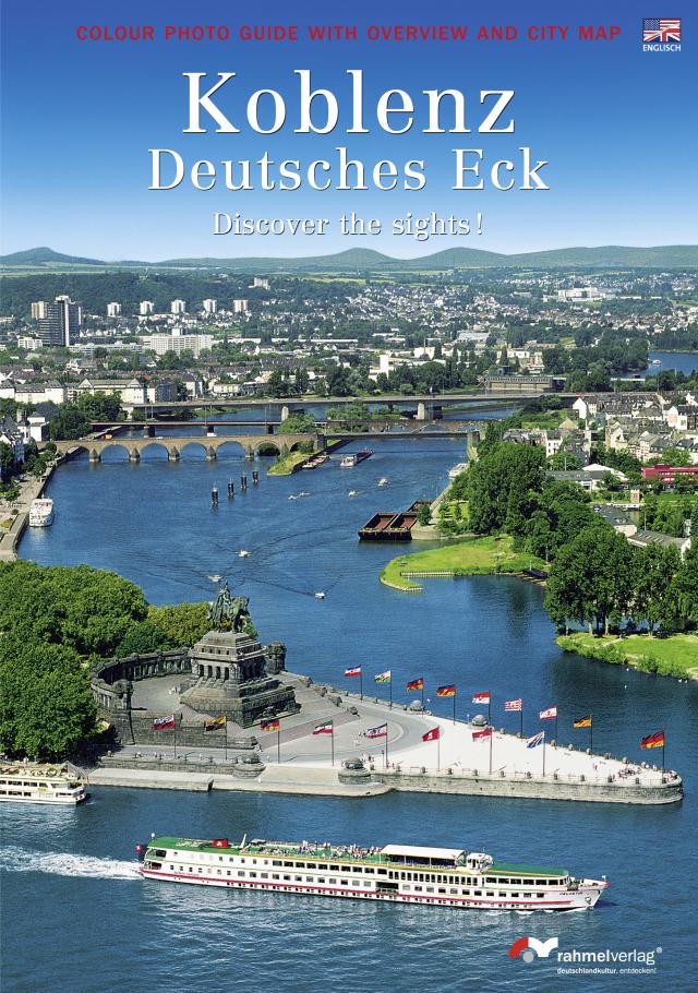 Koblenz-Deutsches Eck (Englische Ausgabe) Colour photo guide with overview and City map