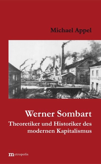 Werner Sombart - Historiker und Theoretiker des modernen Kapitalismus