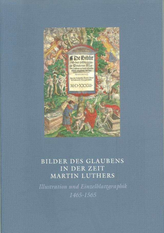 Bilder des Glaubens in der Zeit Martin Luthers