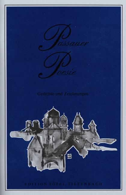 Passauer Poesie. Gedichte und Zeichnungen von Künstlern aus der Stadt...
