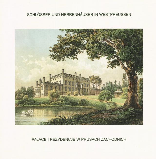 Schlösser und Herrenhäuser in Westpreussen. Lithographien aus der 2. Hälfte des 19. Jahrhunderts
