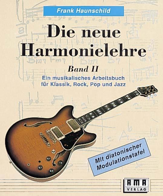 Die neue Harmonielehre. Ein musikalisches Arbeitsbuch für Klassik, Rock, Pop und Jazz