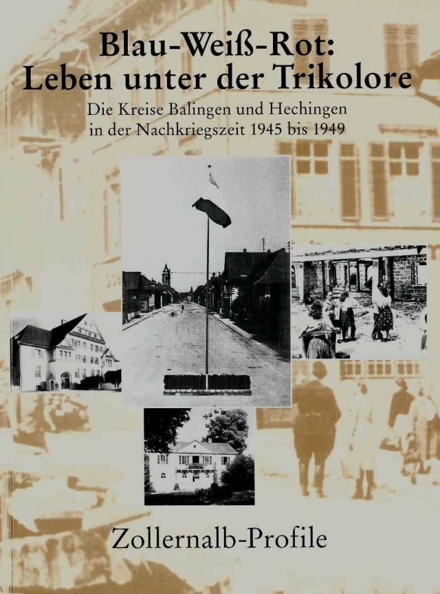 Zollernalb-Profile. Jahrbuch des Kreises / Blau-Weiss-Rot: Leben unter der Trikolore