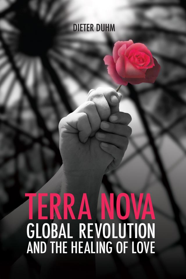 TERRA NOVA. Global Revolution and the Healing of Love