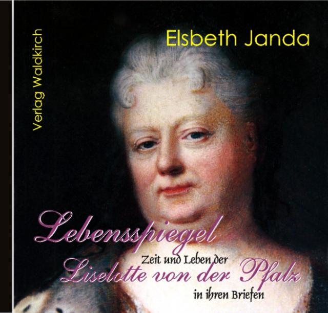 Lebensspiegel Liselotte von der Pfalz