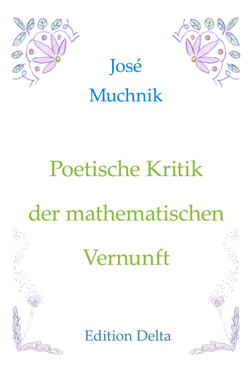 Poetische Kritik der mathematischen Vernunft – Crítica poética de la razón matemática