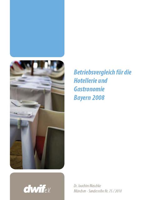 Betriebsvergleich für die Hotellerie und Gastronomie Bayern 2008; Sonderreihe Nr. 75